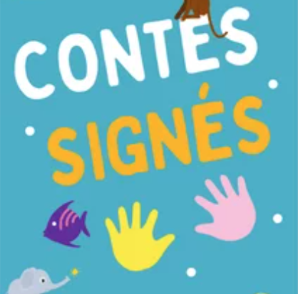 Affiche spectacle très jeune public en langue des signes "Contes signés"